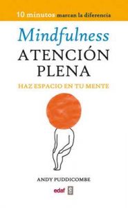 Mindfulness Atención Plena (Psicología y Autoayuda) – Andy Puddicombe, Andrés Guijarro Araque [ePub & Kindle]