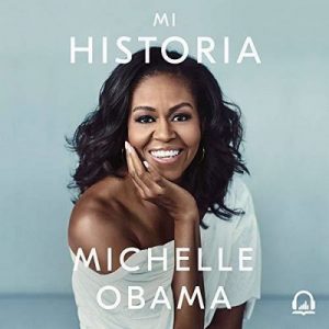 Mi historia – Michelle Obama [Narrado por Jane Santos] [Audiolibro] [Español]