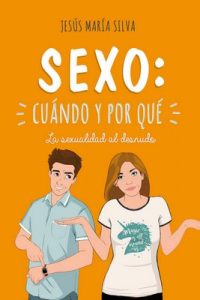 Sexo: cuándo y por qué – Jesús María Silva [ePub & Kindle]