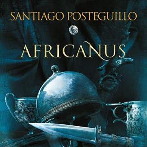 Africanus. El hijo del cónsul – Santiago Posteguillo [Narrado por Raúl Llorens] [Audiolibro] [Español]