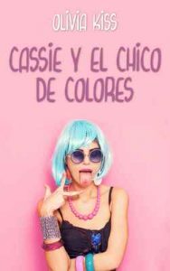 Cassie y el chico de colores (Familia Reed, #3) – Olivia Kiss [ePub & Kindle]