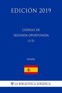 Código de Segunda Oportunidad (1/3) (España) (Edición 2019) – La Biblioteca Jurídica [ePub & Kindle]