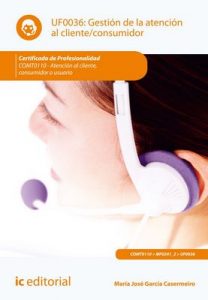 Gestión de la atención al cliente/consumidor. COMT0110 – María José García Casermeiro [ePub & Kindle]