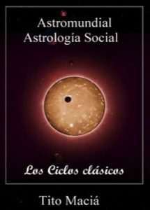 Los ciclos clásicos: Astromundial (Astrología Social nº 1) – Tito Maciá [ePub & Kindle]