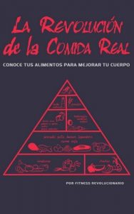 La Revolución de la Comida Real: Conoce tus alimentos para mejorar tu cuerpo – Marcos Vázquez [ePub & Kindle]