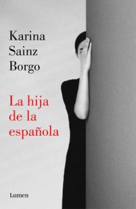 La hija de la española – Karina Sainz Borgo [ePub & Kindle]
