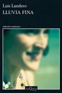 Lluvia fina (volumen independiente) – Luis Landero [ePub & Kindle]
