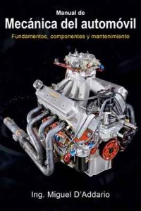 Manual de mecánica del automóvil: Fundamentos, componentes y mantenimiento – Miguel D’Addario [ePub & Kindle]