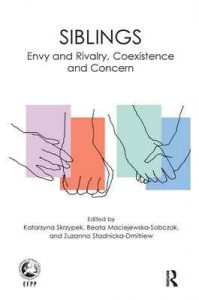 Siblings: Envy and Rivalry, Coexistence and Concern (Psychology, Psychoanalysis & Psychotherapy) – Beata Maciejewska [ePub & Kindle] [English]