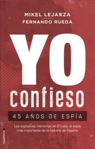 Yo confieso: 45 años de espía (No Ficción) – Mikel Lejarza, Fernando Rueda [ePub & Kindle]