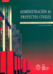 Administración de proyectos civiles – Mario Campero, Luis Fernando Alarcón [ePub & Kindle]