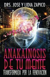 Anakainosis De Tu Mente: Transformadad por la Renovación – Jose Zapico, Lidia Zapico [ePub & Kindle]