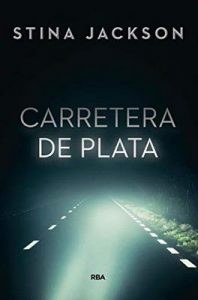 Carretera de Plata (NOVELA POLICÍACA BIB) – Stina Jackson, Elda García-Posada [ePub & Kindle]