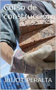 Curso de construcción – Julio C Peralta [ePub, Kindle & PDF]