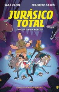 Dinos contra robots (Serie Jurásico Total 2) – Sara Cano Fernández, Francesc Gascó [ePub & Kindle]