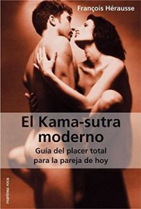 El Kama-sutra moderno: Guía del placer total para la pareja de hoy – François Hérausse [ePub & Kindle]