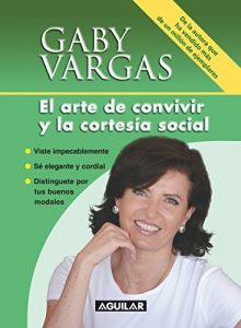 El arte de convivir y la cortesía social – Gaby Vargas [ePub & Kindle]