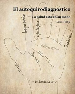 El autoquirodiagnóstico: La salud está en su mano – Dany El Sabio [ePub & Kindle]