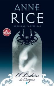 El ladrón de cuerpos (Crónicas Vampíricas 4): Crónicas Vampíricas IV – Anne Rice [ePub & Kindle]