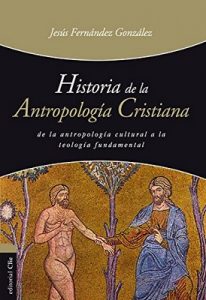 Historia de la antropología cristiana – Jesús Fernández González [ePub & Kindle]