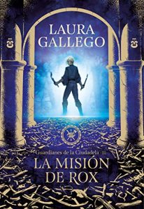 La misión de Rox (Guardianes de la Ciudadela 3) – Laura Gallego [ePub & Kindle]