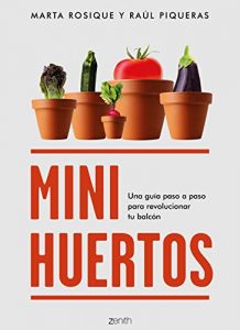Minihuertos: Una guía paso a paso para revolucionar tu balcón – Marta Rosique, Raúl Piqueras [ePub & Kindle]
