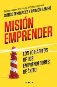 Misión emprender: Los 70 hábitos de los emprendedores de éxito – Sergio Fernández, Raimon Samsó [ePub & Kindle]