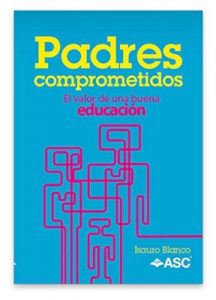 Padres Comprometidos: El valor de una buena educación – Isauro Blanco [ePub & Kindle]