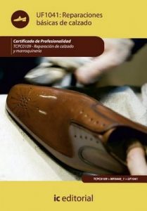 Reparaciones básicas de calzado. TCPC0109 – María del Pilar Gálvez Gálvez [ePub & Kindle]
