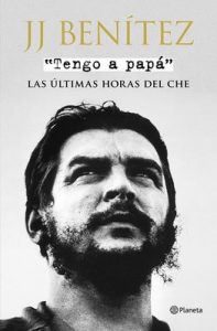 Tengo a papá: Las últimas horas del Che – J. J. Benítez [ePub & Kindle]