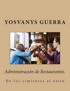 Administración de Restaurantes: de los cimientos al éxito – Yosvanys Guerra [ePub & Kindle]
