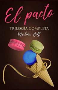 El pacto: Trilogía completa – Martina Bell [ePub & Kindle]