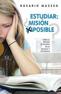 Estudiar ¿misión imposible?: Sobre el método de estudio en la escuela y en familia (Ensayo nº 397) – Rosario Mazzeo, Ricardo Sánchez Buendía [ePub & Kindle]