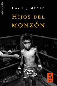 Hijos del monzón (No Ficción nº 50) – David Jiménez [ePub & Kindle]