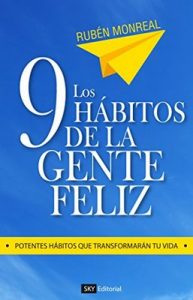 Los 9 hábitos de la gente feliz: Potentes hábitos que transformarán tu vida – Rubén González [ePub & Kindle]