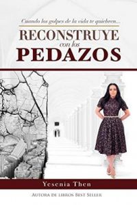 Reconstruye con los pedazos – Yesenia Then, Omar Medina [ePub & Kindle]