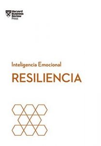 Resiliencia (Serie Inteligencia Emocional de HBR nº 2) – Harvard Business Review, Begoña Merino Gomez [ePub & Kindle]