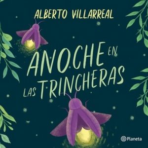 Anoche en las trincheras – Alberto Villarreal [Narrado por Alberto Villarreal, Lupita Sánchez] [Audiolibro] [Español]