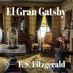 El Gran Gatsby – F. Scott Fitzgerald [Narrado por Joan Mora] [Audiolibro] [Español]