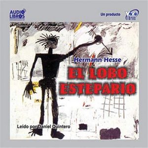 El Lobo Estepario – Hermann Hesse [Narrado por Daniel Quintero] [Audiolibro] [Español]