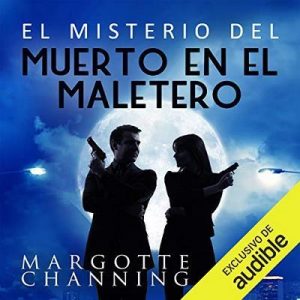 El Misterio del Muerto en el Maletero (Narración en Castellano) – Margotte Channing [Narrado por  Francisco Sainz] [Audiolibro]