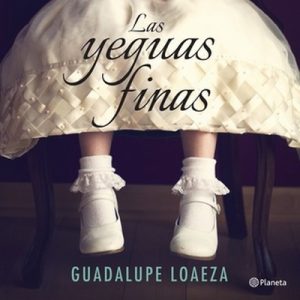 Las yeguas finas – Guadalupe Loaeza [Narrado por Viridiana Algarra] [Audiolibro] [Español]