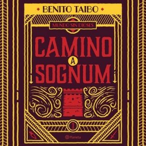 Mundo sin dioses 1. Camino a Sognum – Benito Taibo [Narrado por René Foaulliux] [Audiolibro] [Español]