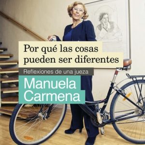 Por qué las cosas pueden ser diferentes – Manuela Carmena [Narrado por Marina Viñals] [Audiolibro] [Español]