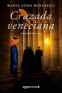 Cruzada veneciana (Misterios venecianos nº 4) – Maria Luisa Minarelli, Patricia Orts García [ePub & Kindle]