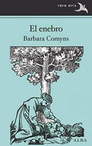 El enebro (Rara Avis nº 43) –  Barbara Comyns, Miguel Ros González [ePub & Kindle]