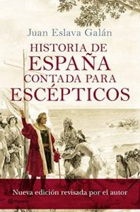 Historia de España contada para escépticos – Juan Eslava Galán [ePub & Kindle]