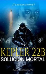 Kepler 22B: Solución mortal – A. M. Vozmediano [ePub & Kindle]