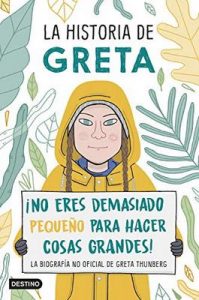La historia de Greta: ¡No eres demasiado pequeño para hacer cosas grandes! La biografía no oficial de Greta Thunberg – Valentina Camerini [ePub & Kindle]