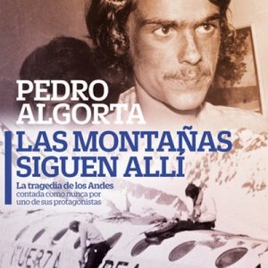 Las montañas siguen allí – Pedro Algorta [Narrado por Carlos Moreno] [Audiolibro] [Español]